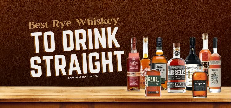 15 Best Rye Whiskey to Drink Straight (2024 Updated)